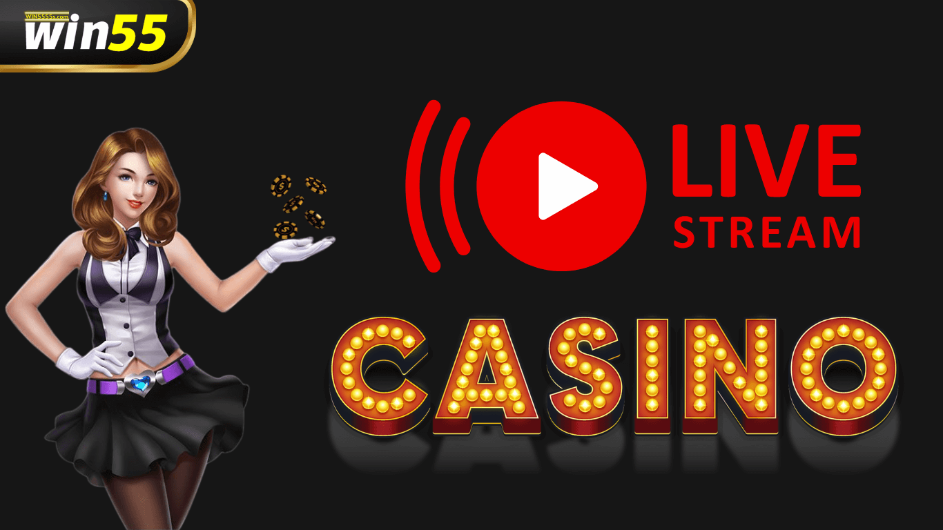 live casino nhà cái win55